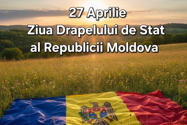 27 aprilie - Ziua Drapelului de Stat al Republicii Moldova