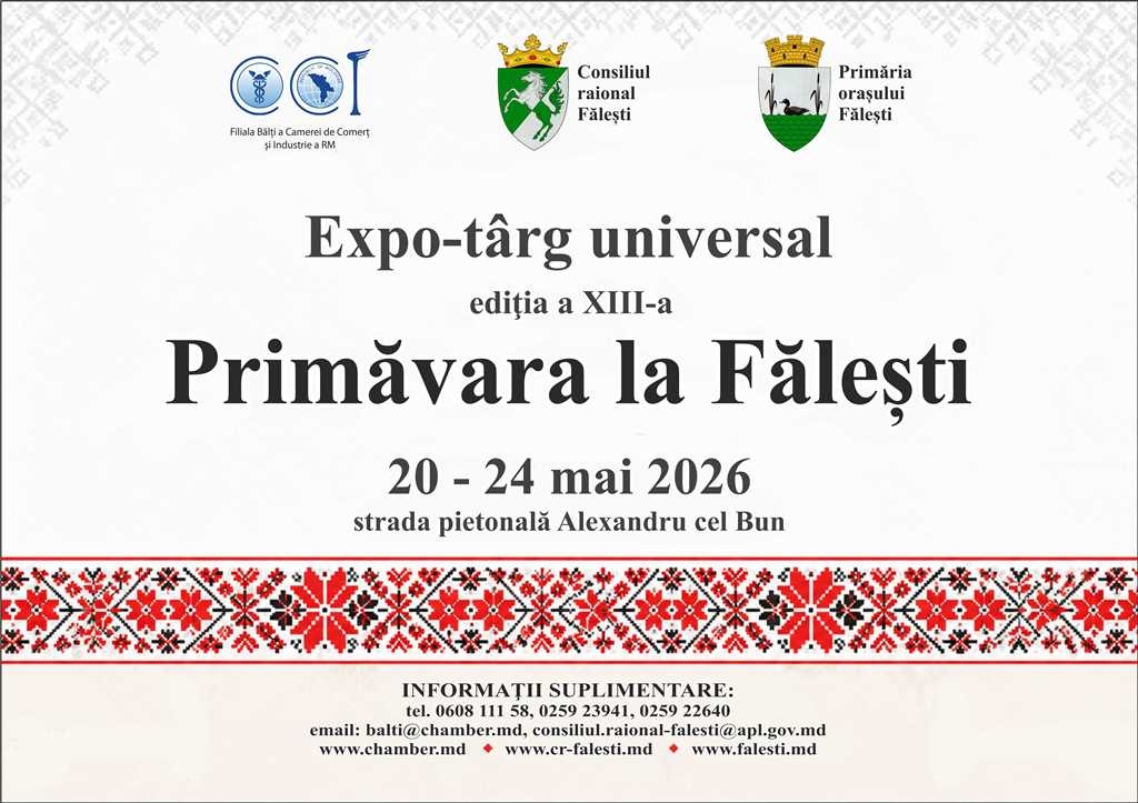 Expo-târg universal ediția a XIII-a, ”Primăvara la Fălești”, 20 - 24 mai 2026