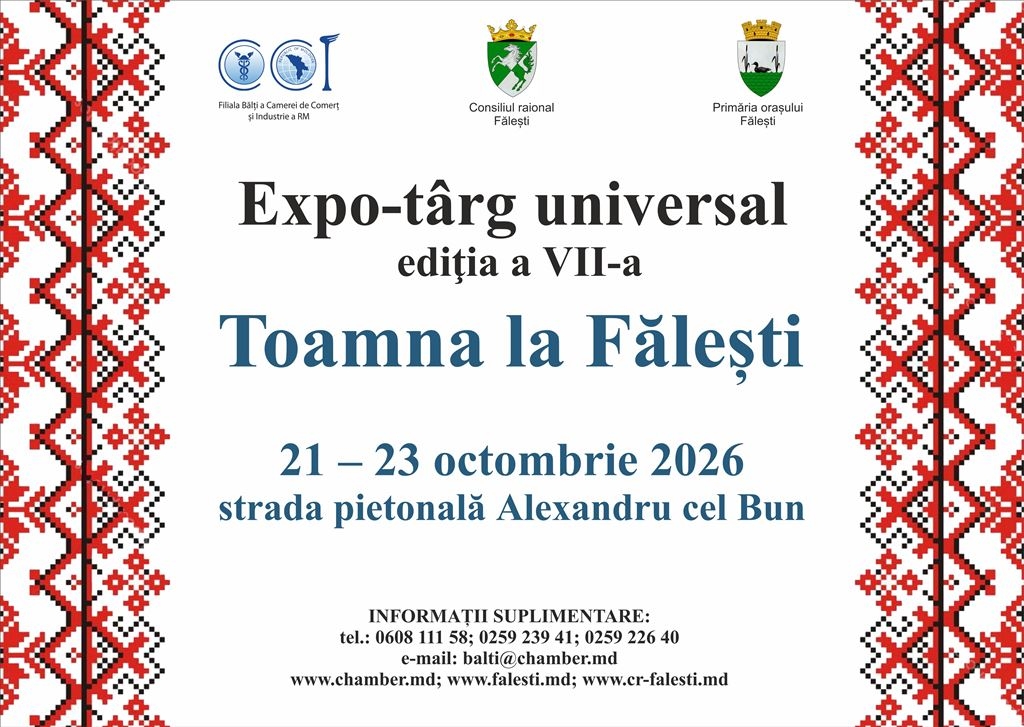  Expo-târg Universal „Toamna la Fălești” – Ediția a VII-a! 
